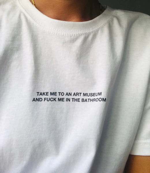 Take me to an art museum T shirt - White