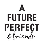 A Future Perfect & Friends