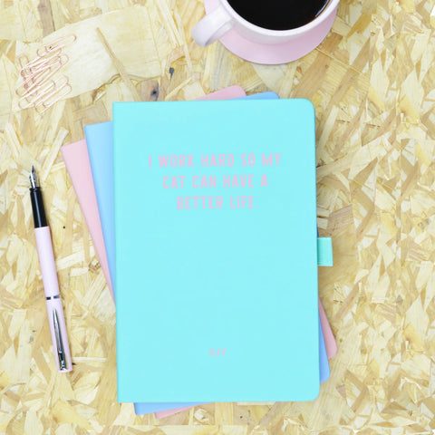 'I Work Hard so My Cat Can Have a Better Life' Notebook